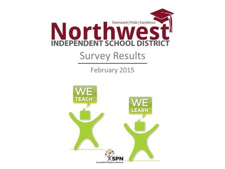 Survey Results February 2015. We have become obsessed with the use of test data alone to drive school improvement and transformation efforts. “Culture.