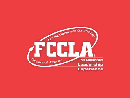Lead the Way with FCCLA Leah Buller Director of Membership National FCCLA.