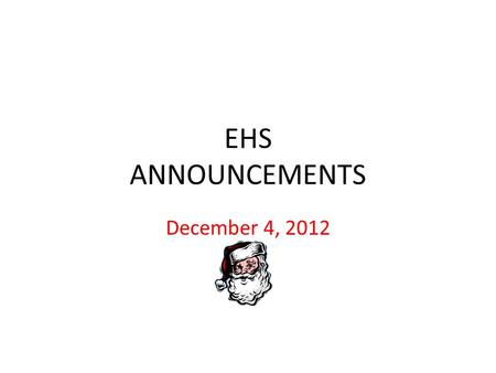 EHS ANNOUNCEMENTS December 4, 2012. YOUTH SALUTE The Lincoln Trail Youth Leadership Council is currently requesting nominations for the upcoming Youth.