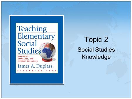 Social Studies Knowledge Topic 2. Copyright © Houghton Mifflin Company. All rights reserved. Unit 1 - 2 | 2 Don’t make the mistake of thinking that your.