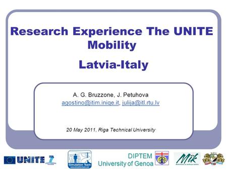 DIPTEM University of Genoa Research Experience The UNITE Mobility A. G. Bruzzone, J. Petuhova