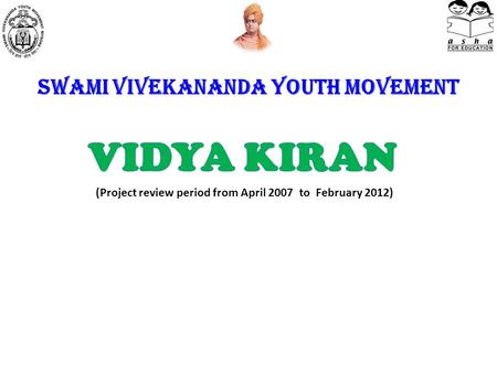 SWAMI VIVEKANANDA YOUTH MOVEMENT (Project review period from April 2007 to February 2012)