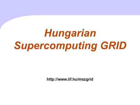 Hungarian Supercomputing GRID