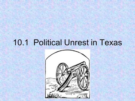 10.1 Political Unrest in Texas
