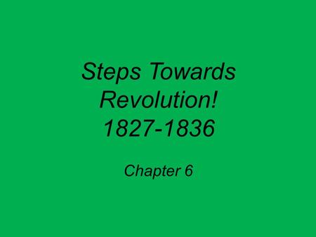 Steps Towards Revolution! 1827-1836 Chapter 6. Section 1: Cultural Differences in Colonial TX *Distrust between Mexico & the U.S. -U.S. was a power on.
