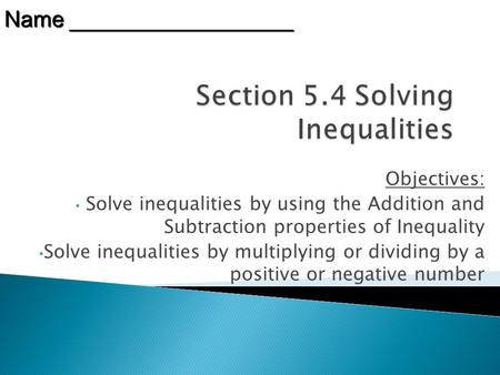 Section 5.4 Solving Inequalities