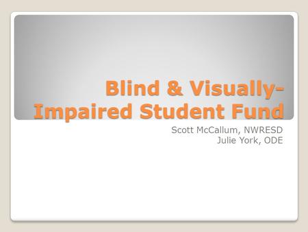Blind & Visually-Impaired Student Fund