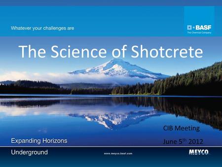 1 The Science of Shotcrete CIB Meeting June 5 th 2012.