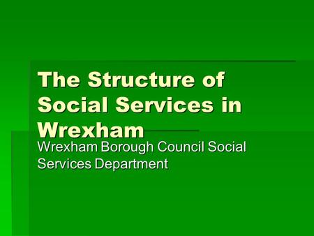 The Structure of Social Services in Wrexham