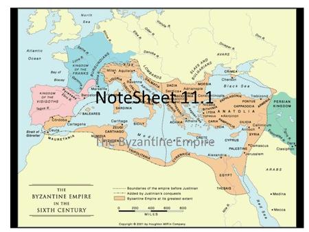 NoteSheet 11.1 The Byzantine Empire.
