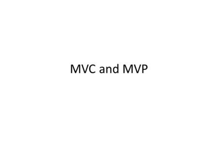 MVC and MVP. References  enter.html  enter.html