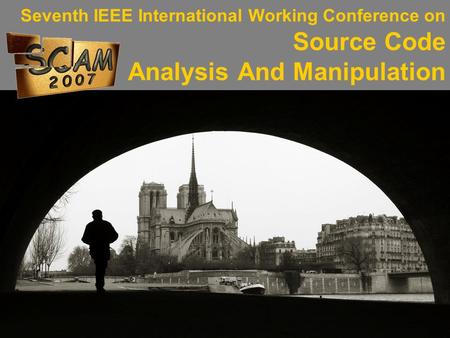 Seventh IEEE International Working Conference on Source Code Analysis And Manipulation.