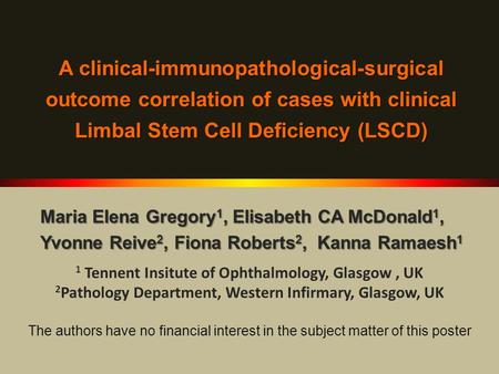 A clinical-immunopathological-surgical outcome correlation of cases with clinical Limbal Stem Cell Deficiency (LSCD) 1 Tennent Insitute of Ophthalmology,