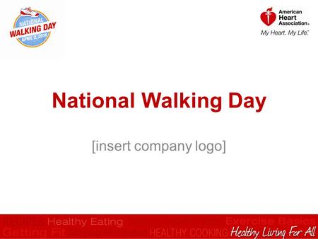National Walking Day [insert company logo]. Today, [insert company or organization name] joins thousands of other companies, schools and individuals who.