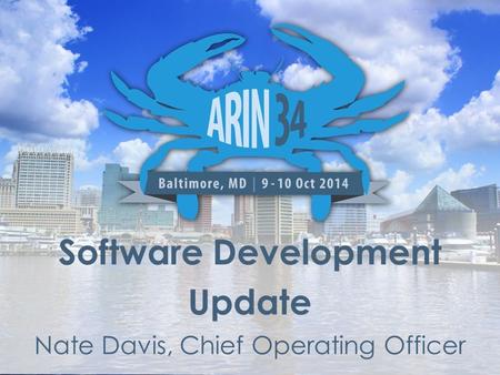 Software Development Update Nate Davis, Chief Operating Officer.