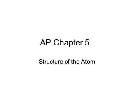 AP Chapter 5 Structure of the Atom.