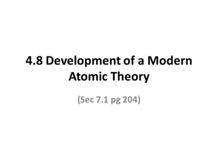 4.8 Development of a Modern Atomic Theory