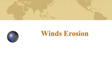 Winds Erosion.