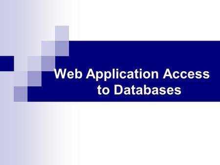 Web Application Access to Databases. Logistics Test 2: May 1 st (24 hours) Extra office hours: Friday 2:30 – 4:00 pm Tuesday May 5 th – you can review.