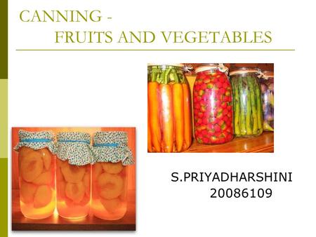 CANNING - FRUITS AND VEGETABLES