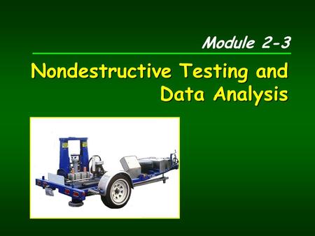 Nondestructive Testing and Data Analysis Module 2-3.