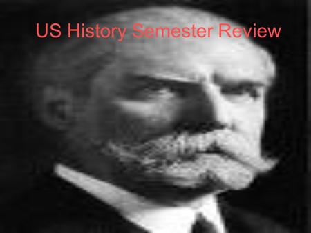 US History Semester Review