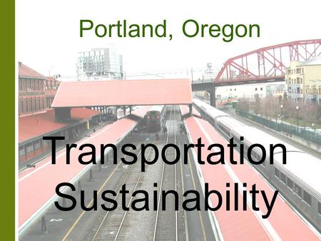 Portland, Oregon Transportation Sustainability. July 1, 2007 emissions.