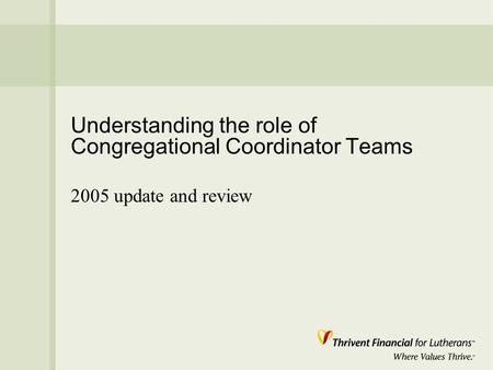 Understanding the role of Congregational Coordinator Teams 2005 update and review.