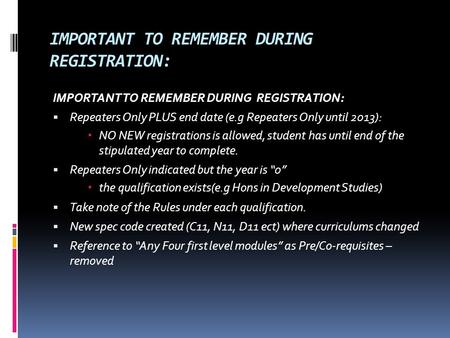 IMPORTANT TO REMEMBER DURING REGISTRATION:
