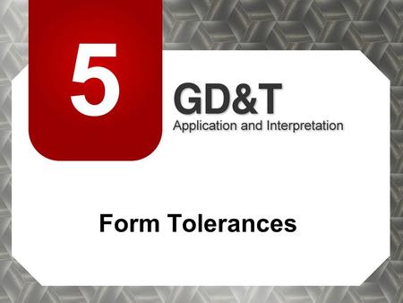 5 Form Tolerances.