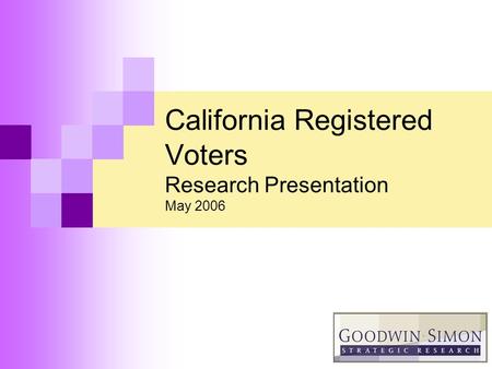 California Registered Voters Research Presentation May 2006.