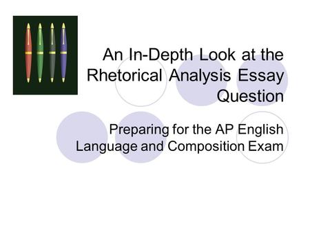 An In-Depth Look at the Rhetorical Analysis Essay Question