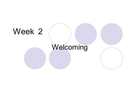 Week 2 Welcoming. Revision Sentences ( Week 1 ) Role of the interpreter.