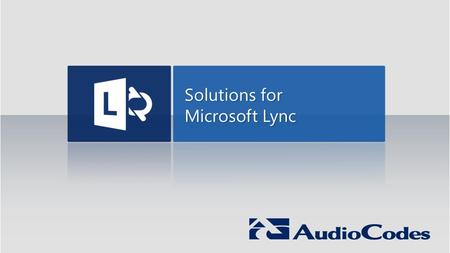 Solutions for Microsoft Lync