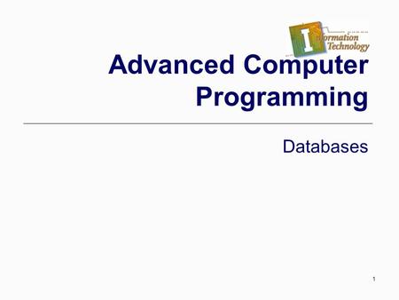 1 Advanced Computer Programming Databases. Overview What is a database? Database Basics Database Components Data Models Normalization Database Design.