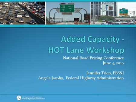 National Road Pricing Conference June 4, 2010 Jennifer Tsien, PBS&J Angela Jacobs, Federal Highway Administration.