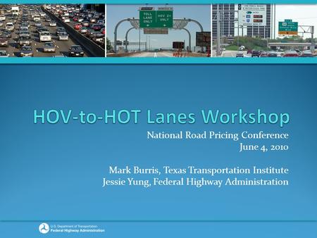 National Road Pricing Conference June 4, 2010 Mark Burris, Texas Transportation Institute Jessie Yung, Federal Highway Administration.