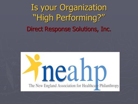Is your Organization “High Performing?” Direct Response Solutions, Inc.
