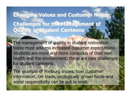 Changing Values and Customer Needs: Challenges for the Management of Quality in Student Canteens The management of quality in student restoration today.