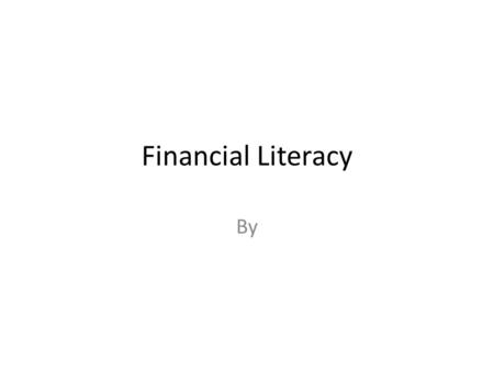 Financial Literacy By. What I Know about Savings.