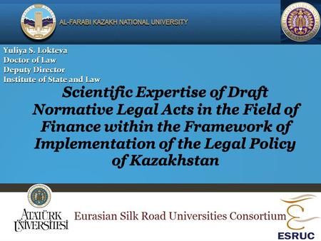 Scientific Expertise of Draft Normative Legal Acts in the Field of Finance within the Framework of Implementation of the Legal Policy of Kazakhstan Yuliya.