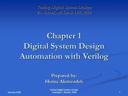 Verilog Digital System Design Z. Navabi, McGraw-Hill, 2005