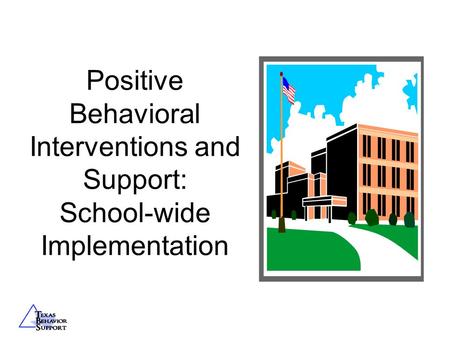 Positive Behavioral Interventions and Support: School-wide Implementation.
