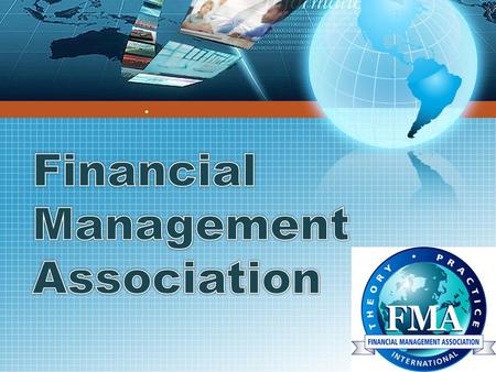 ●. Mission Statement: The mission of the FMA is to broaden the common interests between academicians and practitioners, provide opportunities for professional.