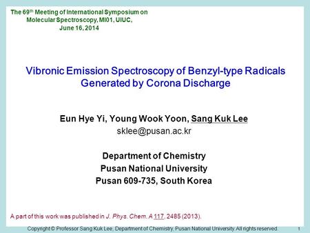 Copyright © Professor Sang Kuk Lee, Department of Chemistry, Pusan National University. All rights reserved. 1 The 69 th Meeting of International Symposium.