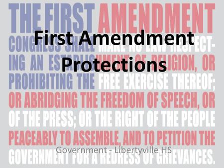 First Amendment Protections Government - Libertyville HS.
