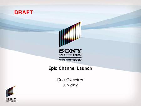 Epic Channel Launch Deal Overview July 2012 DRAFT.