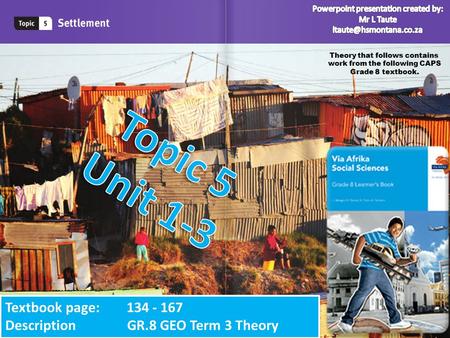 Textbook page: 134 - 167 Description GR.8 GEO Term 3 Theory 1.