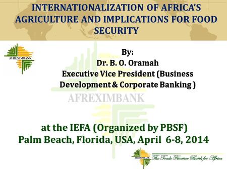 By: Dr. B. O. Oramah Executive Vice President (Business Development & Corporate Banking ) By: Dr. B. O. Oramah Executive Vice President (Business Development.