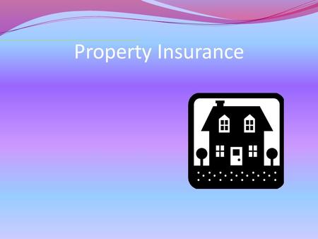 Property Insurance. Insuring Your Valuable Property The main causes of property damage are accidents, theft, and vandalism. You can protect yourself from.